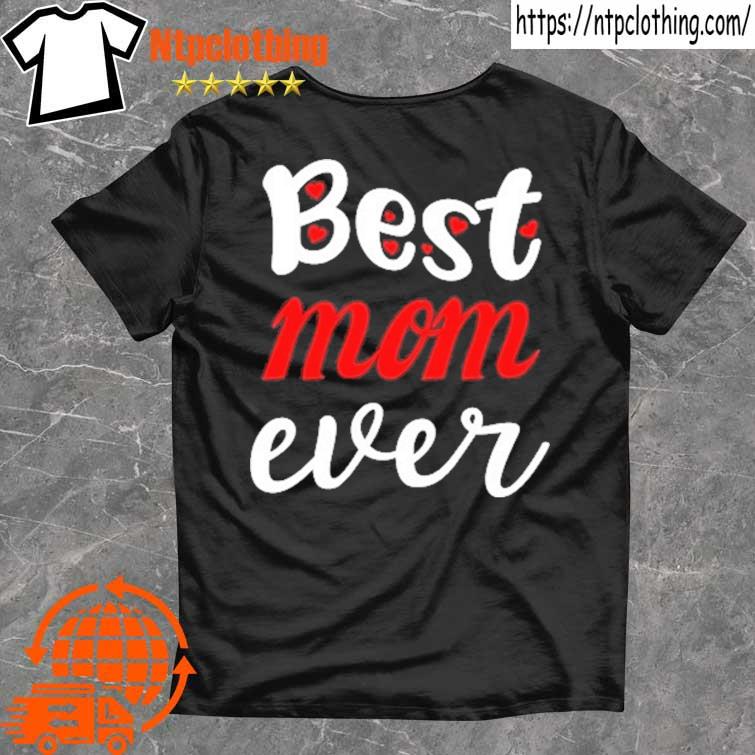 2022 best mom ever gift for mothers day shirt
