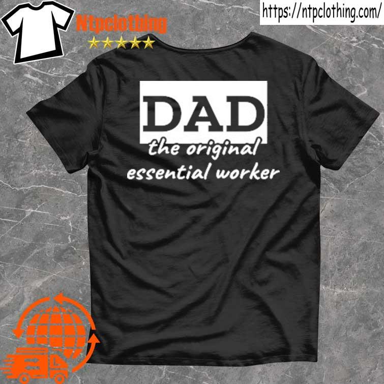 2022 dad the essential worker shirt