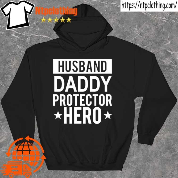 2022 husband daddy protector hero fathers day funny gift s hoddie