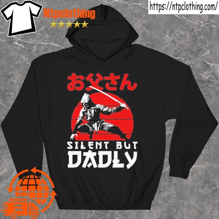 2022 silent but dadly happy fathers day dad s hoddie