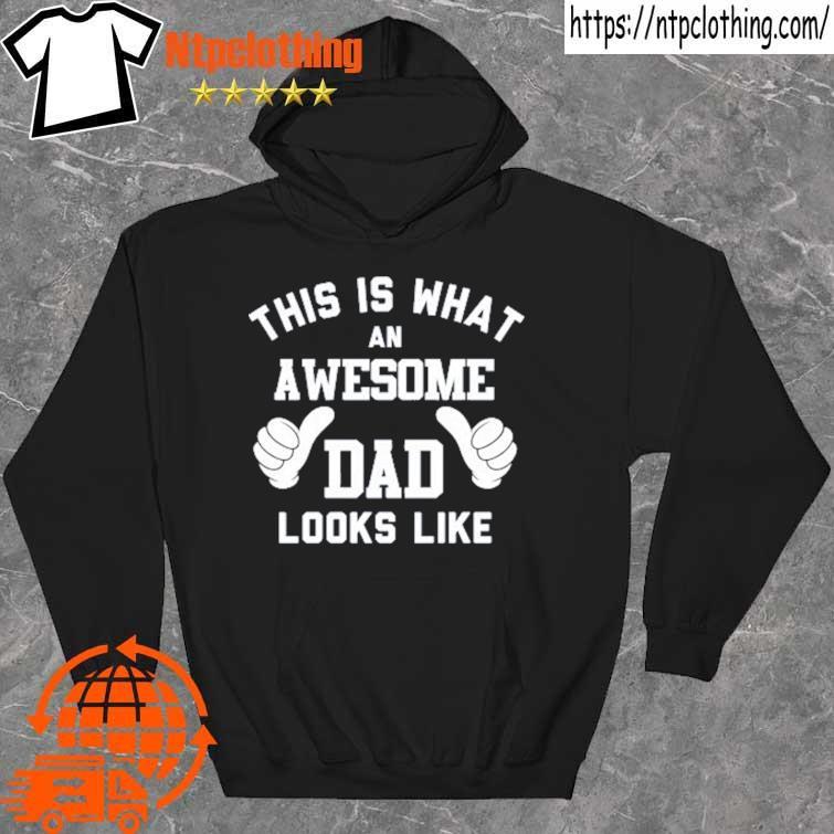 2022 this is what an awesome dad looks like s hoddie