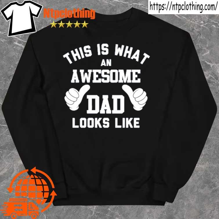 2022 this is what an awesome dad looks like s sweater