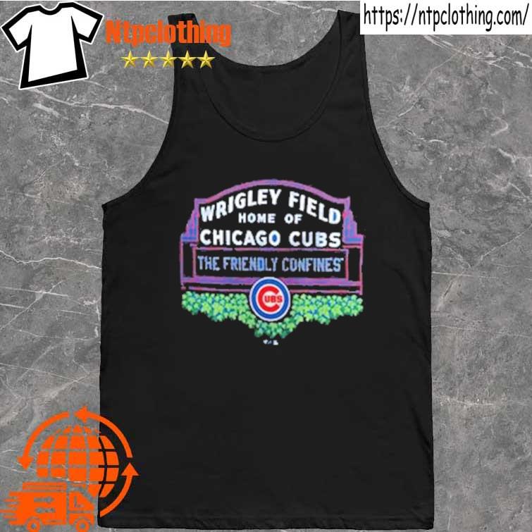 Wrigley Field Home Of Chicago Cubs The Friendly Confines shirt, hoodie,  sweater, long sleeve and tank top