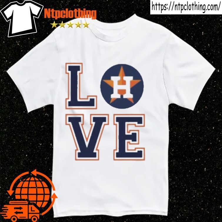 Love Houston Astros Shirt, hoodie, sweater, long sleeve and tank top