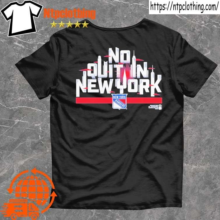 New York Rangers No Quit In New York T-shirt,Sweater, Hoodie, And