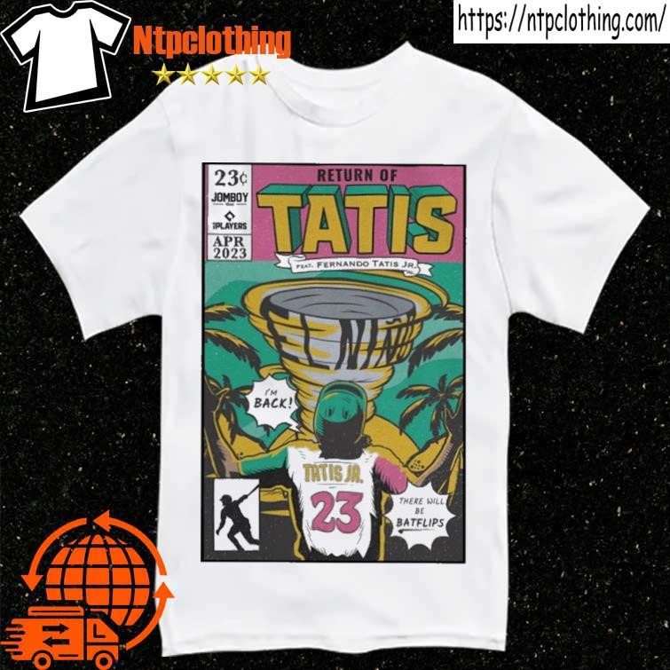 Return Of Tatis Feat 23 Fernando Tatis Jr Shirt