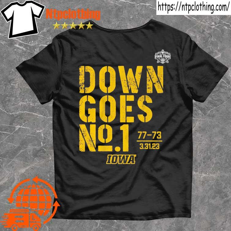 Iowa Hawkeyes Down Goes no 1 77-73 2023 Shirt Iowa Hawkeyes Down Goes no 1 77-73 2023 Shirt