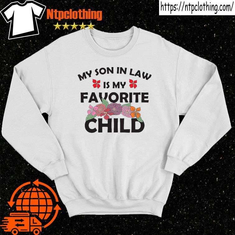 My son in law is my favorite child tee shirt sweater.jpg