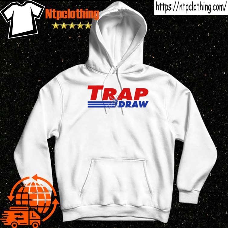 Nluproshop trap draw tee shirt hoddie.jpg