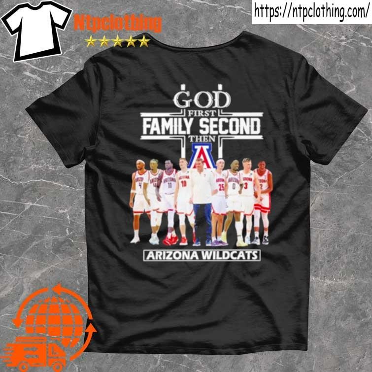 Official 2023 God Family Second First Then Arizona Men’s Basketball Team Shirt