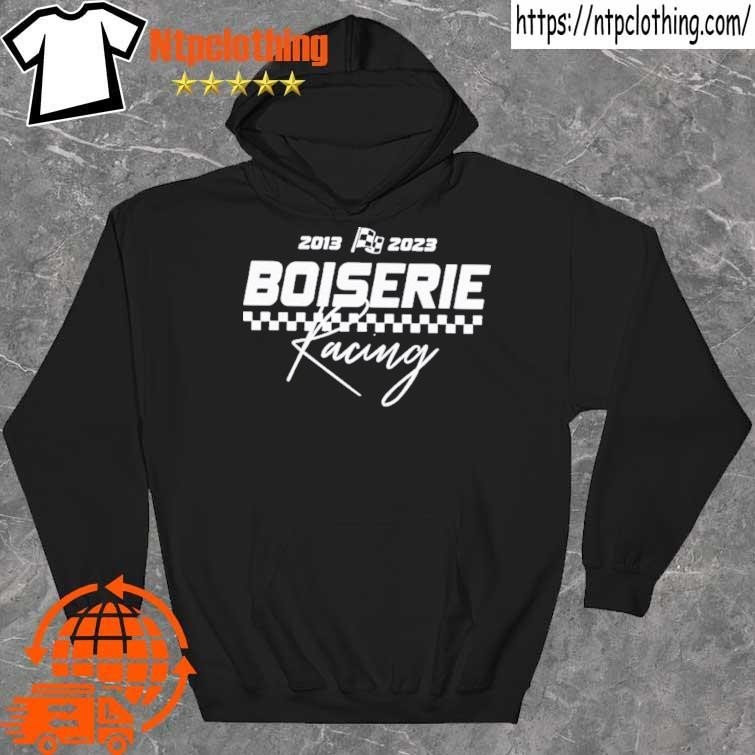 Official Boiserie Racing 2013 2023 tee shirt hoddie.jpg