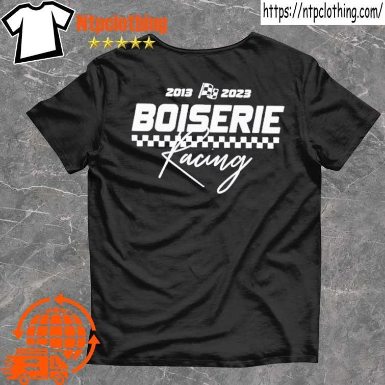 Official Boiserie Racing 2013 2023 tee shirt