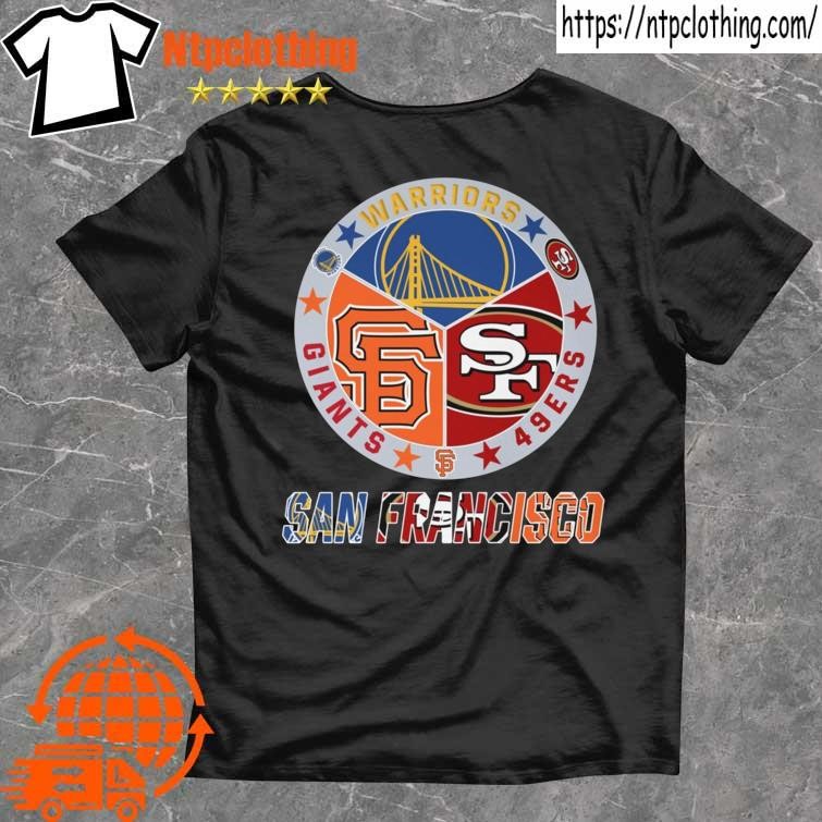 San Francisco Giants Golden State Warriors San Francisco 49ers San Francisco  city of Champions shirt, hoodie, sweater, long sleeve and tank top