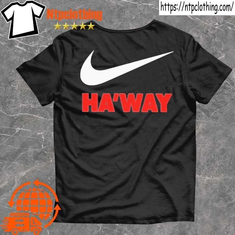 Official Ha’way Nice tee shirt