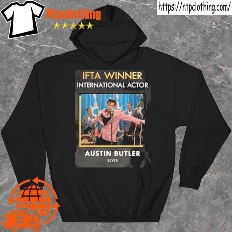 Official Ifta Winner International Actor Austin Butler Elvis tee shirt hoddie.jpg