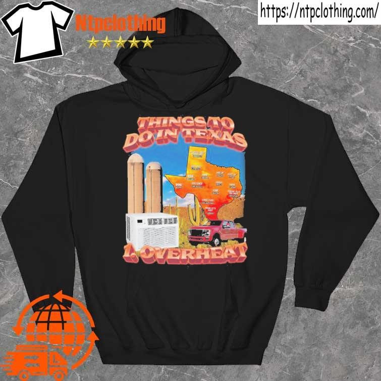 Official Things To Do In Texas Overheat tee shirt hoddie.jpg