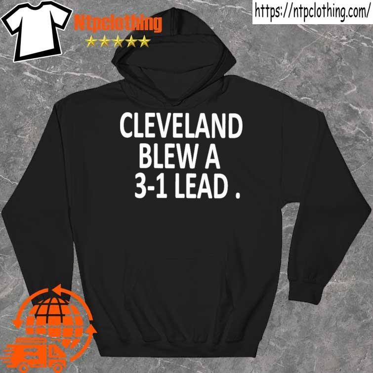 Official cleveland blew a 31 lead shirt hoddie.jpg