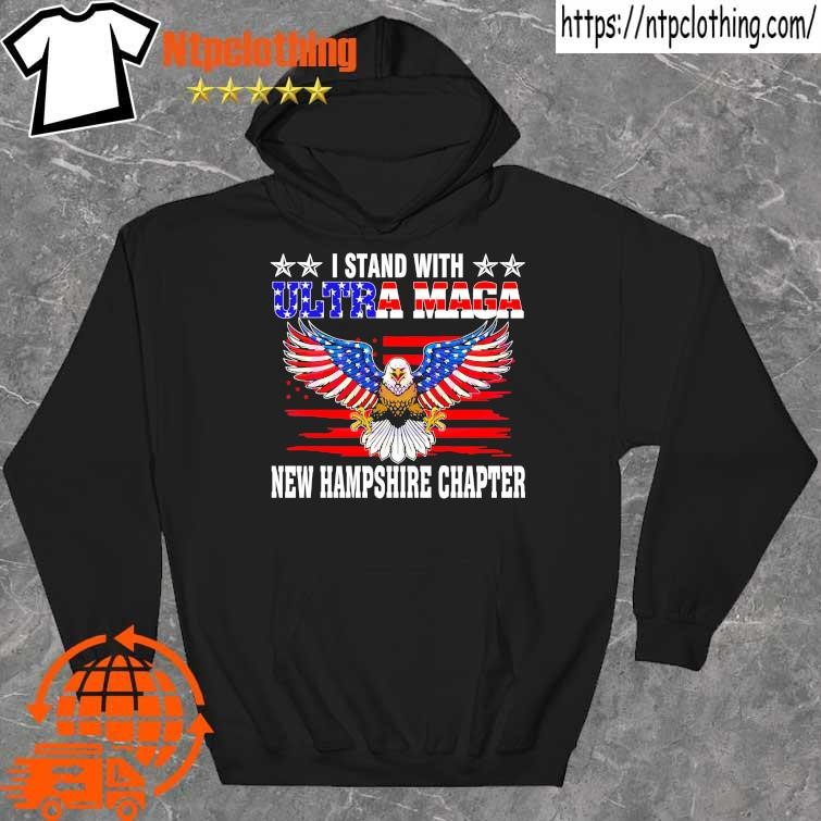 Official i Stand With Ultra Maga New Hampshire Chapter 4th of July Shirt hoddie.jpg