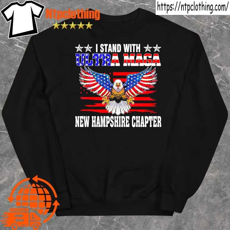 Official i Stand With Ultra Maga New Hampshire Chapter 4th of July Shirt sweater.jpg
