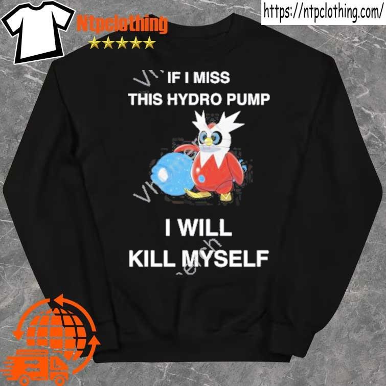 Official if I miss this hydro pump I will kill myself funny iron bundle sweater.jpg