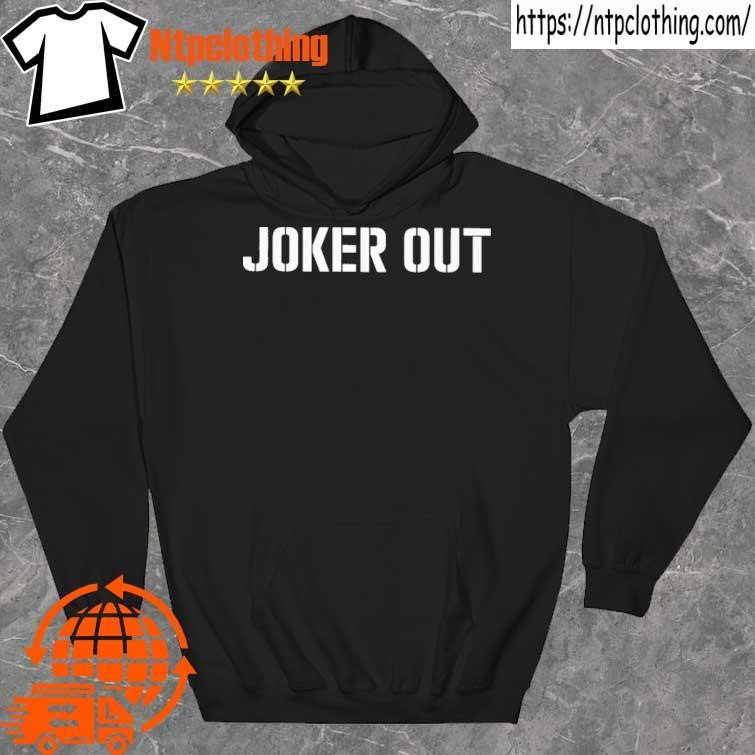 Official joker out shirt hoddie.jpg