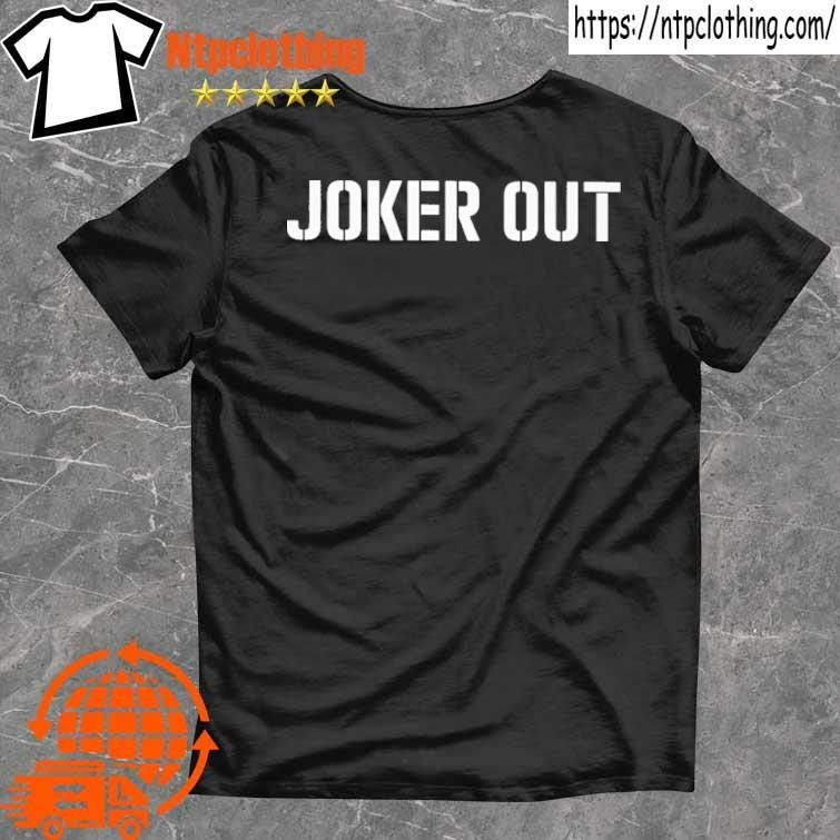 Official joker out shirt