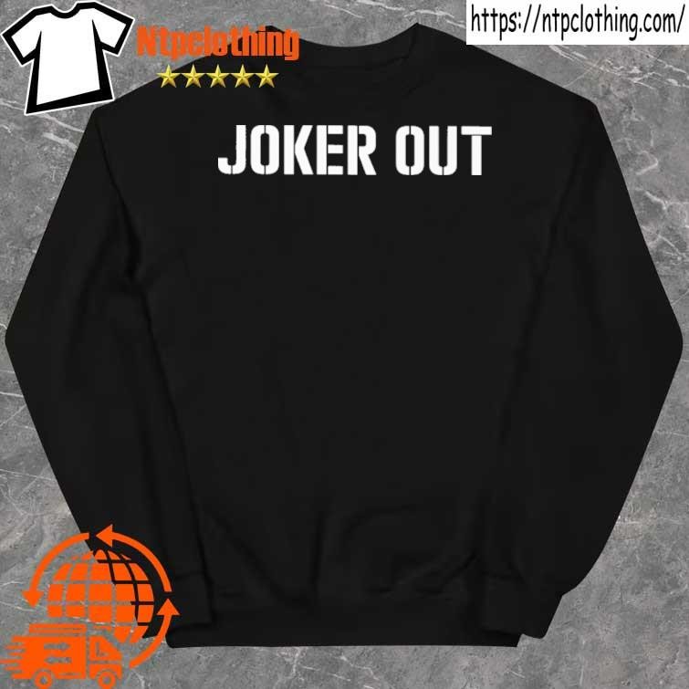 Official joker out shirt sweater.jpg