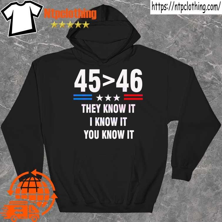 Original 45 Is Greater Than 46 They Know It Funny Trump 2024 Shirt hoddie.jpg Original 45 Is Greater Than 46 They Know It Funny Trump 2024 Shirt hoddie.jpg