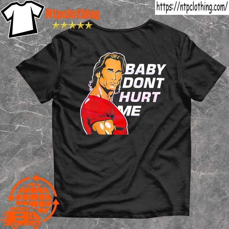 Original mike OHearn Baby Dont Hurt Me Shirt