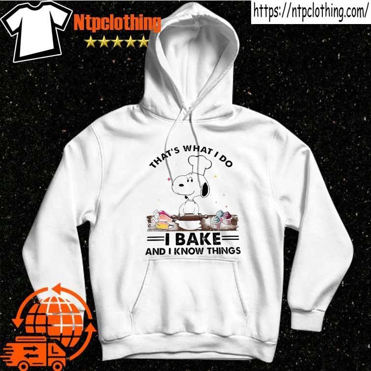 Snoopy chef cooking that's what I do I bake and I know things teeshirt hoddie.jpg