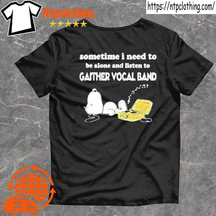 Snoopy sometime I need to be alone and listen to gaither vocal band tee shirt