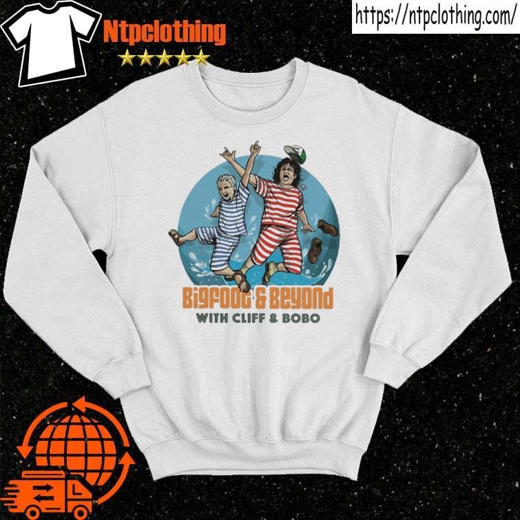 Official Bigfoot And Beyond With Cliff And Bobo shirt sweater.jpg