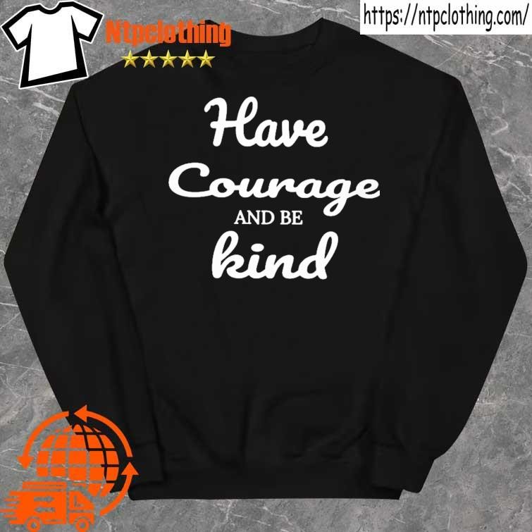 Official Have Courage And Be Kind Shirt sweater.jpg