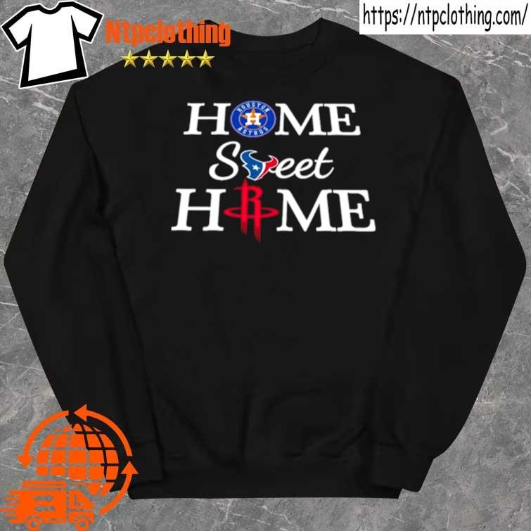 Official Houston Astros Texans Rockets Home Sweet Home Shirt sweater.jpg