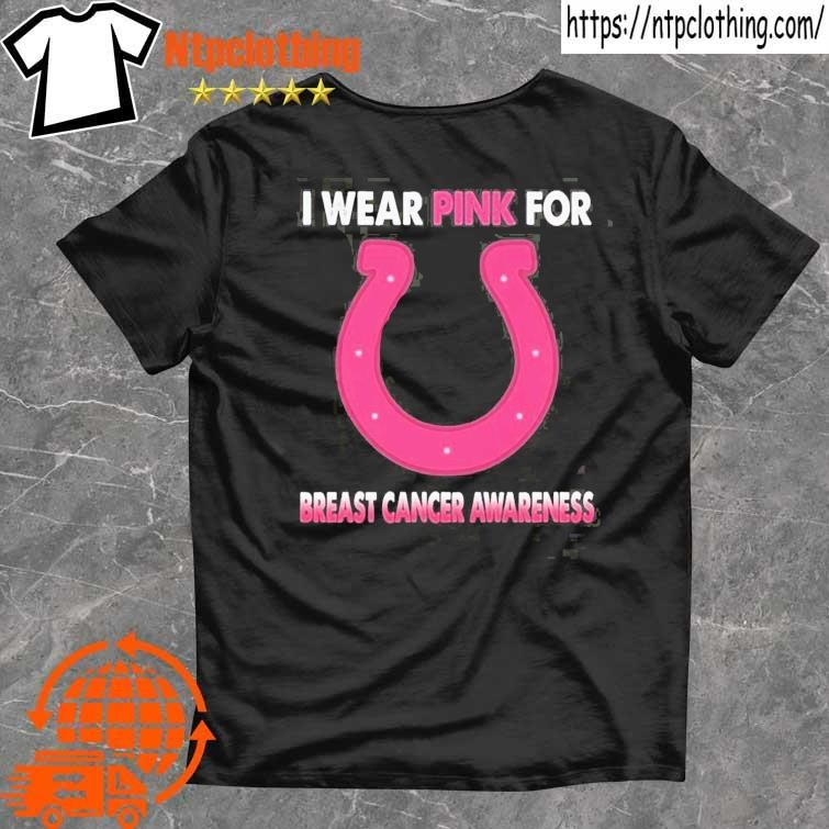 Official Indianapolis Colts I Wear Pink For Breast Cancer Awareness Shirt,  hoodie, sweater, long sleeve and tank top