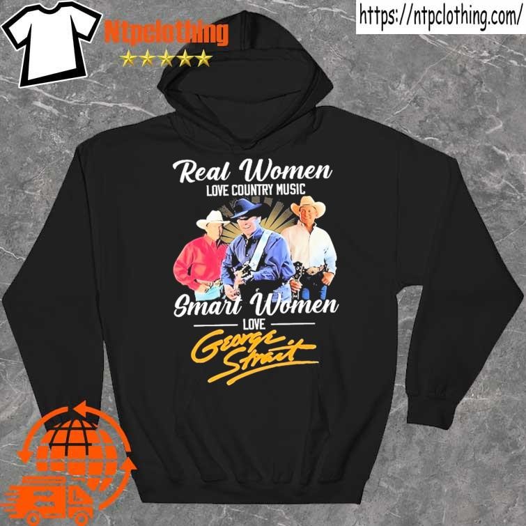 Official Real women love music smart women love George Strait shirt hoddie.jpg