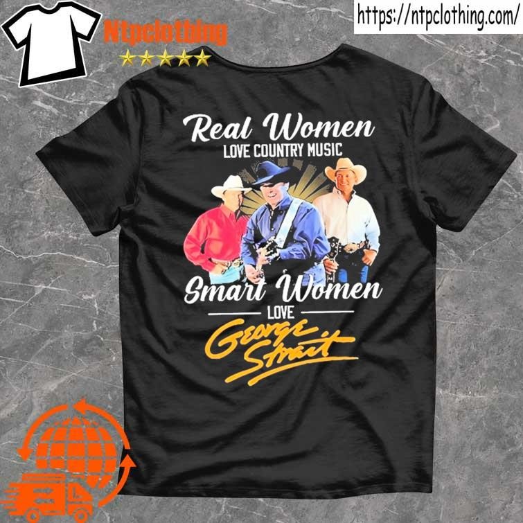 Official Real women love music smart women love George Strait shirt