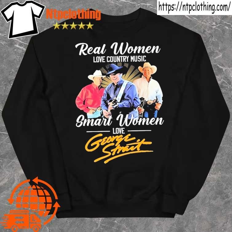 Official Real women love music smart women love George Strait shirt sweater.jpg