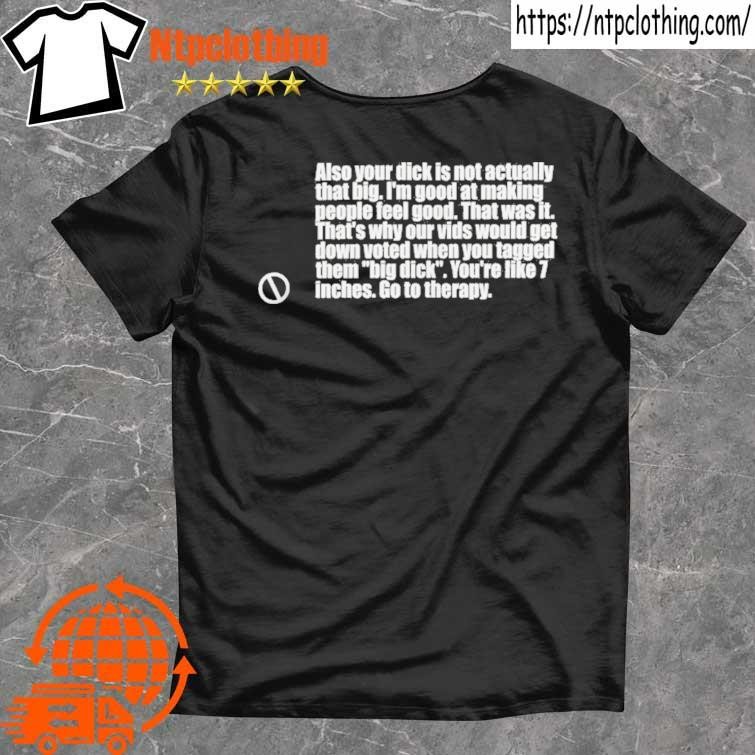 Official also Your Dick Is Not Actually That Big shirt