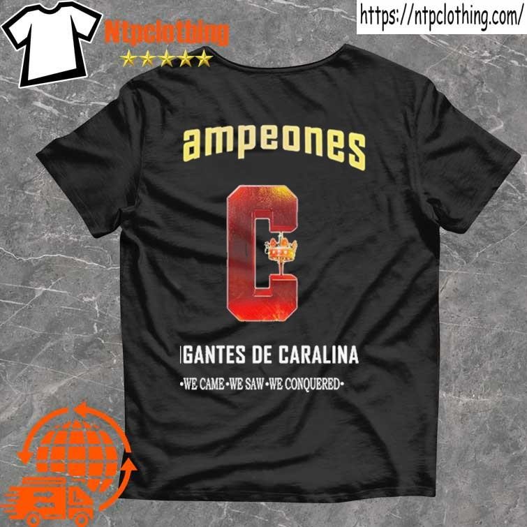 Campeones 2023 Gigantes de Carolina We Came, We Saw, We Conquered Shirt,  hoodie, sweater, long sleeve and tank top