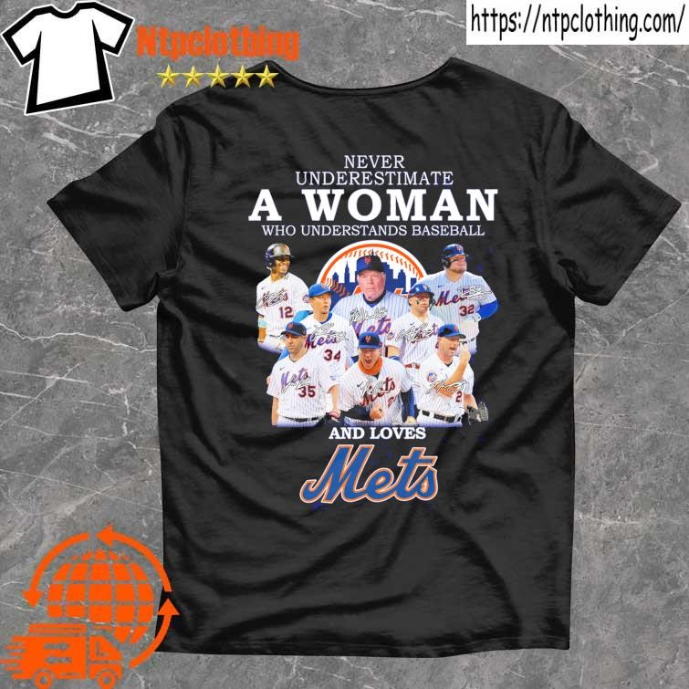 Official never underestimate a woman who understands baseball and loves  Mets signature shirt, hoodie, sweater, long sleeve and tank top