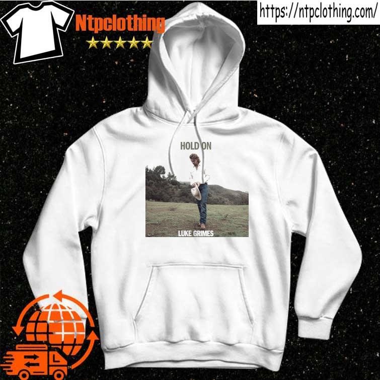 Official yellowstone' Singer Luke Grimes Hold on luke grimes shirt hoddie.jpg