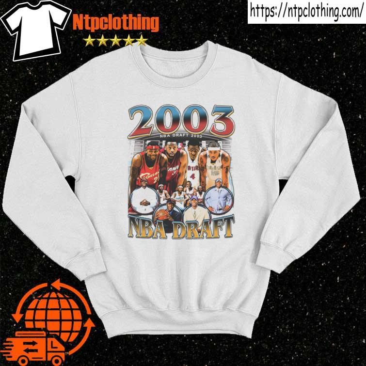 2003 NBA Draft shirt, hoodie, longsleeve tee, sweater