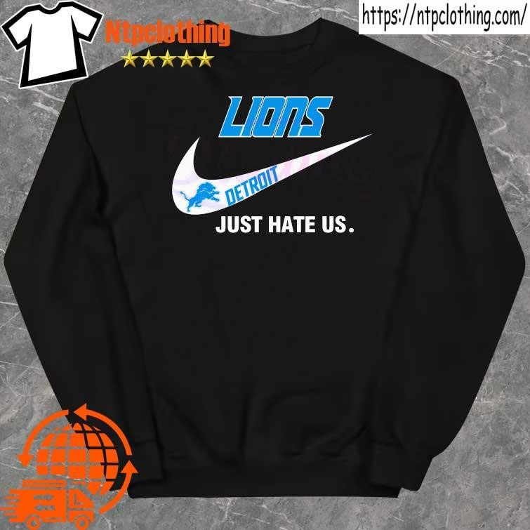 Detroit Lions Nike Logo Just Hate Us Shirt, hoodie, longsleeve