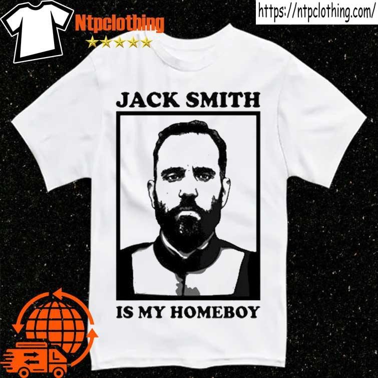 Official Jack Smith Is My Homeboy Shirt