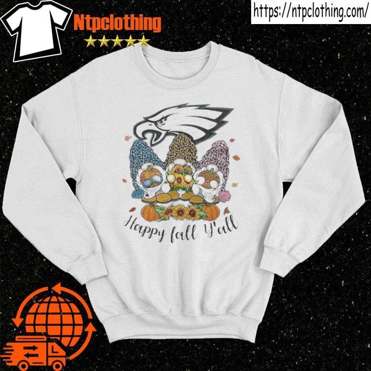 Philadelphia Eagles Happy Fall Y'all shirt, hoodie, sweater, long sleeve  and tank top