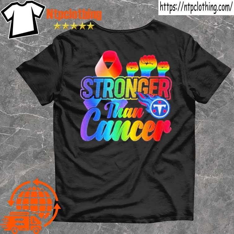 Official Tennessee Titans Stronger Than Cancer NFL 2023 Shirt, hoodie,  sweater, long sleeve and tank top