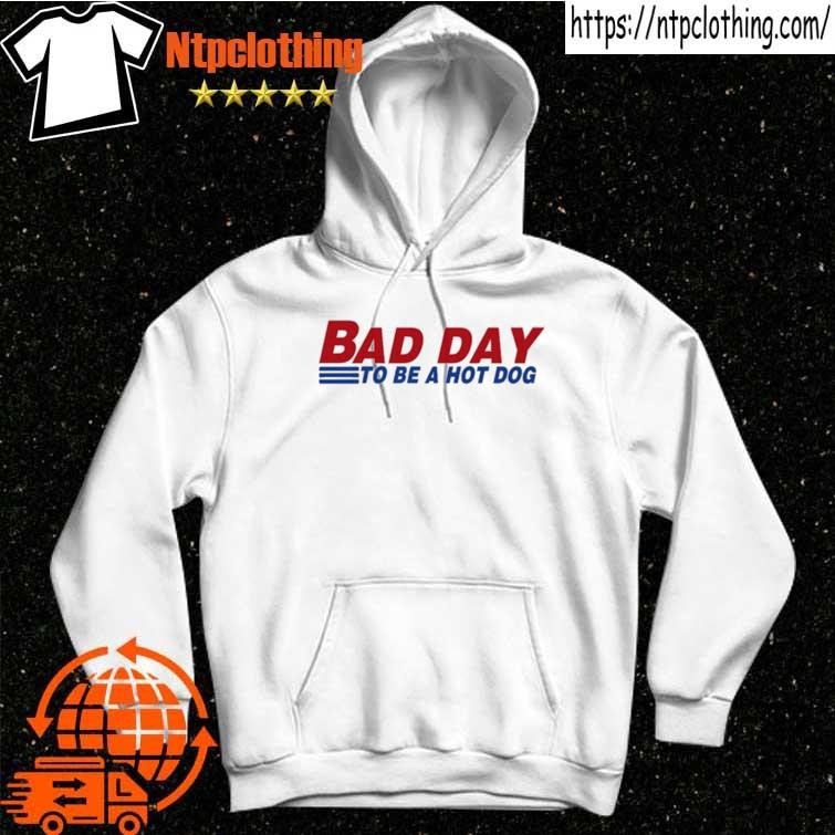 Bad Day To Be A Hot Dog Shirt, hoodie, sweater, long sleeve and tank top