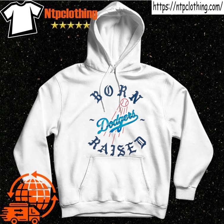 Official Born x raised + Dodgers LA rocker t-shirt, hoodie, longsleeve,  sweater