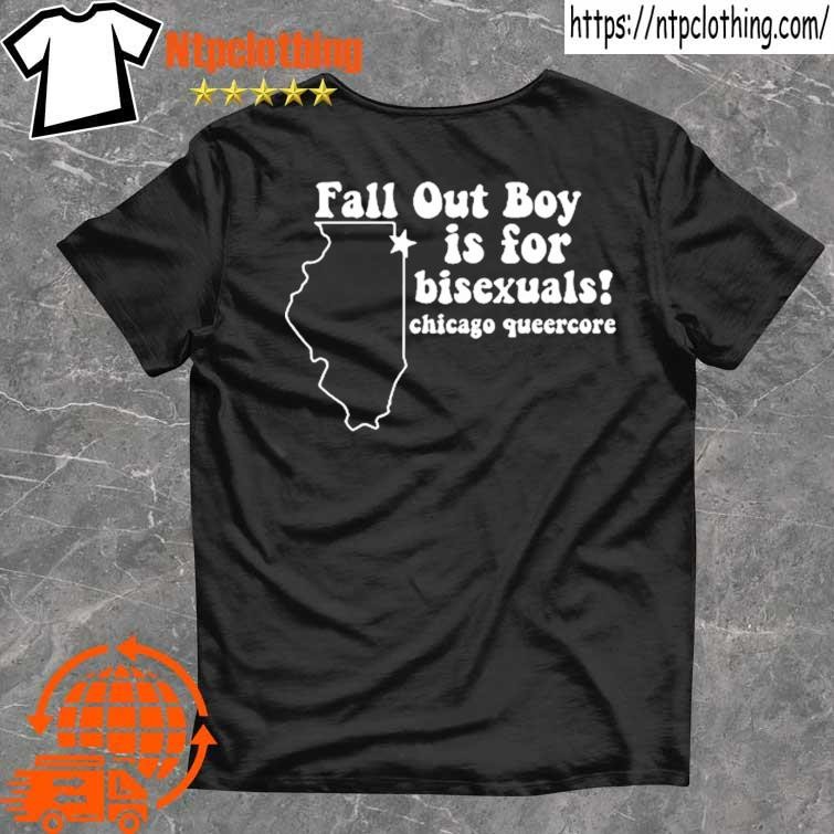 Official fall Out Boy Is For Bisexuals Chicago Queercore Shirt